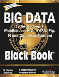 Image of Big data : black book (covers hadoop 2, map reduce, hive yarn, pig, r and data visualization)